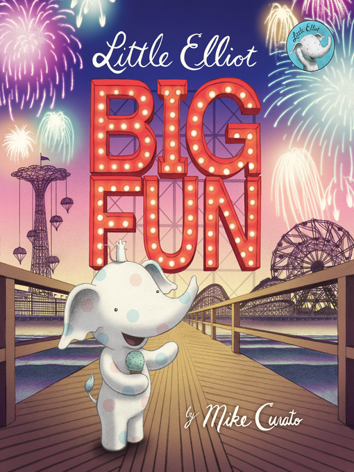 Title details for Little Elliot, Big Fun by Mike Curato - Wait list